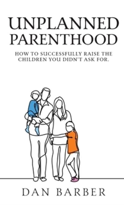 Cover for Dan Barber · Unplanned Parenthood (Hardcover Book) (2019)