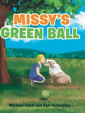 Cover for Michael Clark · Missy's Green Ball (Hardcover Book) (2019)