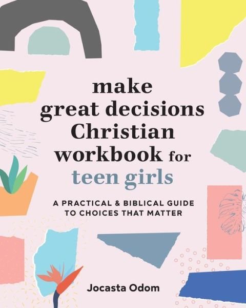 Cover for Jocasta Odom · Make Great Decisions Christian Workbook for Teen Girls (Paperback Bog) (2019)