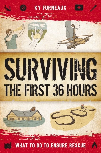Cover for Ky Furneaux · Surviving the First 36 Hours: What to Do to Ensure Rescue (Pocketbok) (2023)