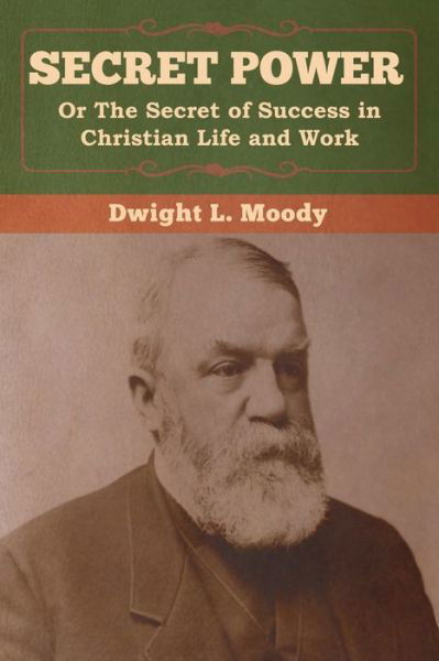 Cover for Dwight  L. Moody · Secret Power or the Secret of Success in (Taschenbuch) (2020)