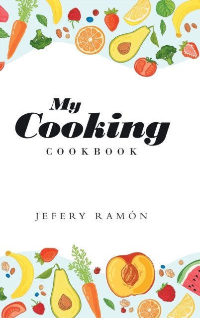 Cover for Jefery Ramón · My Cooking (Hardcover bog) (2020)