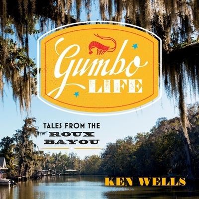 Cover for Ken Wells · Gumbo Life (CD) (2019)