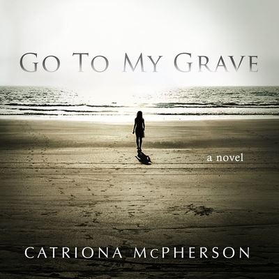 Cover for Catriona McPherson · Go to My Grave (CD) (2018)