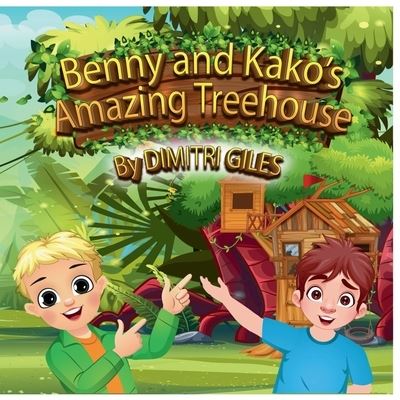 Cover for Dimitri Gilles · Benny and Kako Amazing Treehouse Adventure (Book) (2023)