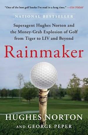 Cover for Hughes Norton · Rainmaker: Superagent Hughes Norton and the Money-Grab Explosion of Golf from Tiger to LIV and Beyond (Taschenbuch) (2025)