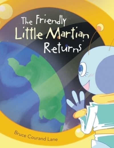 Cover for Bruce Courand Lane · Friendly Little Martian Returns (Book) (2022)
