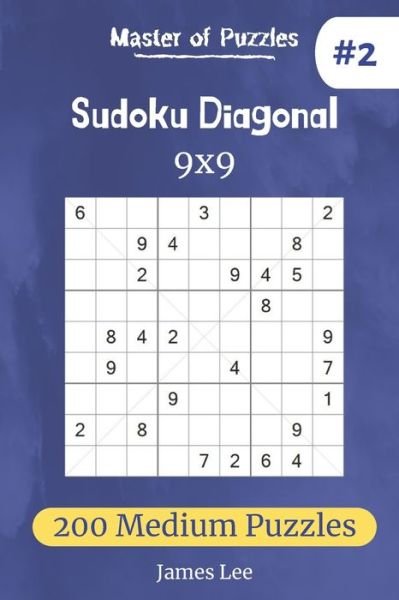 Cover for James Lee · Master of Puzzles - Sudoku Diagonal 200 Medium Puzzles 9x9 (vol. 2 (Paperback Bog) (2019)