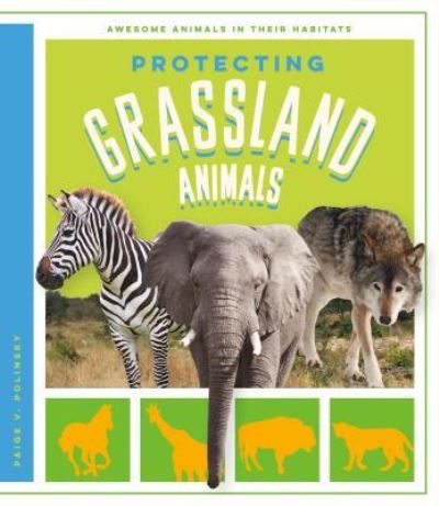 Cover for Paige V Polinsky · Protecting Grassland Animals (Hardcover Book) (2016)