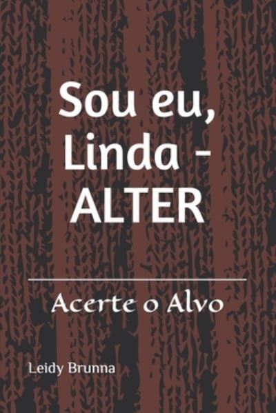 Cover for Leidy Brunna · Sou eu, Linda - ALTER (Paperback Book) (2019)