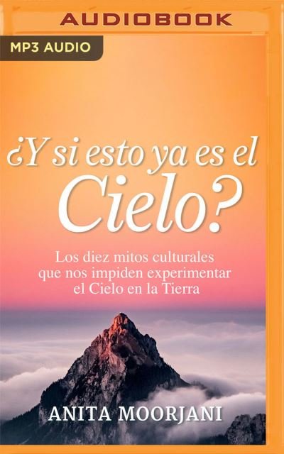 Cover for Anita Moorjani · ?Y Si Esto YA Es El Cielo? (CD) (2022)