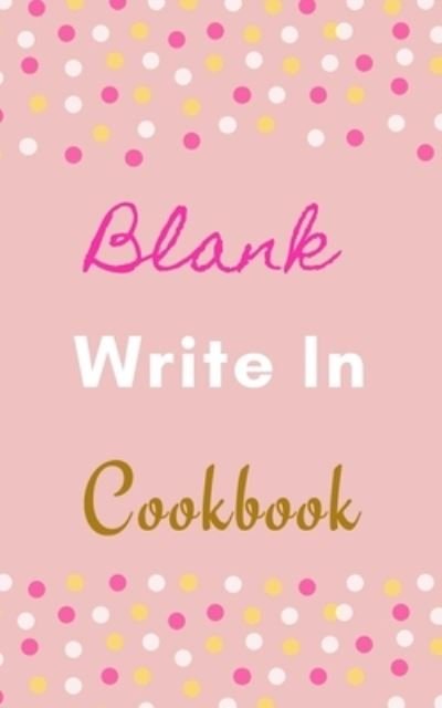 Cover for Toqeph · Blank Write In Cookbook (Pink White Gold Polka Dot Theme) (Paperback Book) (2020)