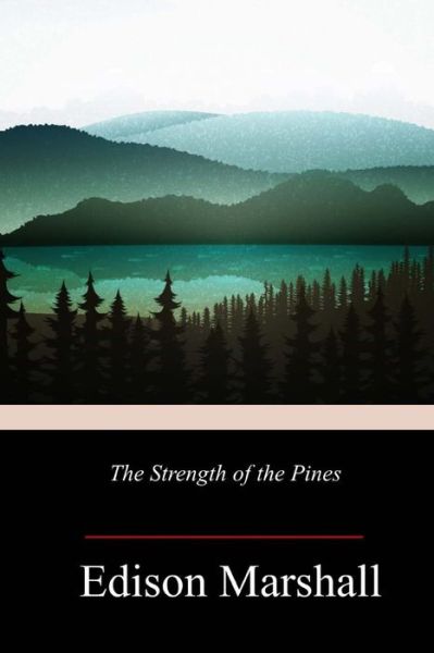 Cover for Edison Marshall · The Strength of the Pines (Paperback Book) (2018)