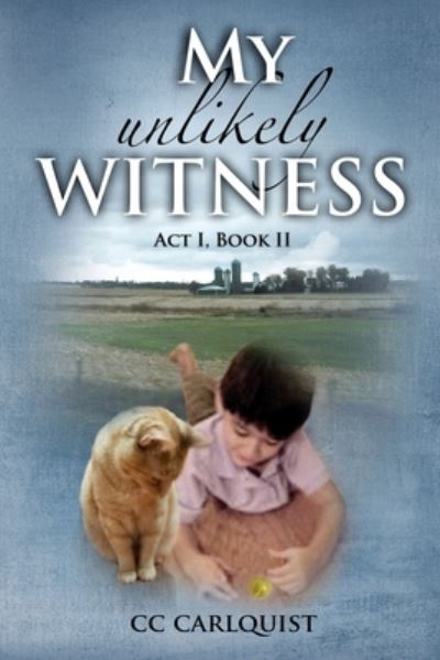 Cover for CC Carlquist · My Unlikely Witness (Paperback Book) (2018)