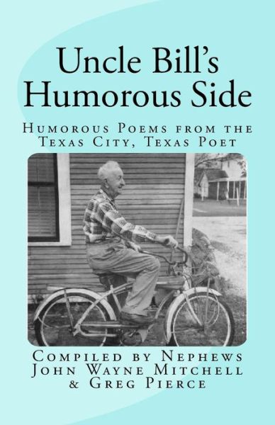 Uncle Bill's Humorous Side - Greg Pierce - Książki - Createspace Independent Publishing Platf - 9781727250275 - 10 września 2018