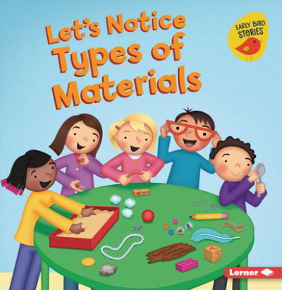 Cover for Martha E. H. Rustad · Let's Notice Types of Materials (Book) (2022)