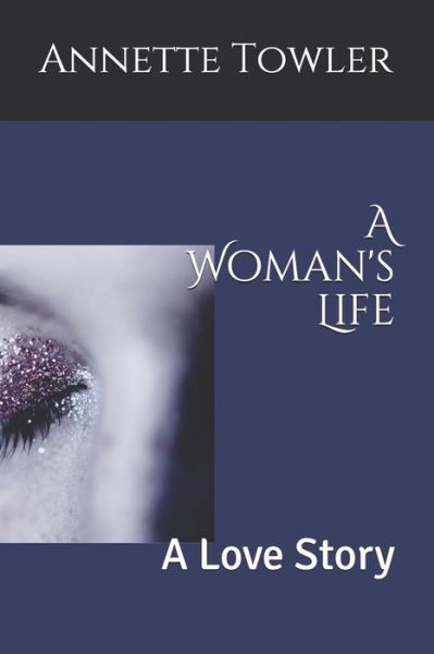 Cover for Annette Towler · A Woman's Life (Taschenbuch) (2018)