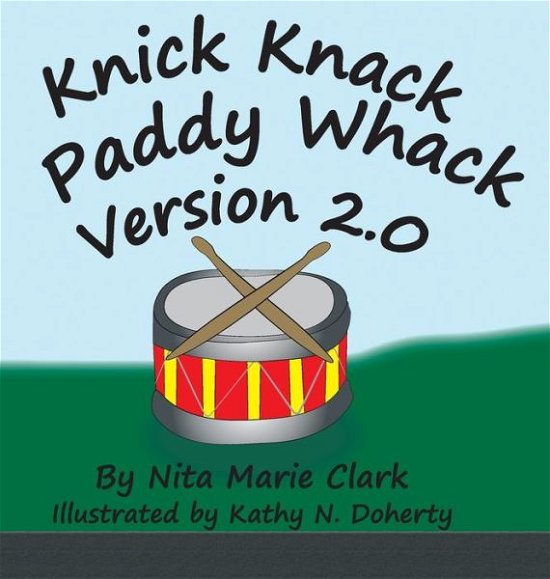 Cover for Nita Marie Clark · Knick Knack Paddy Whack Version 2.0 (Hardcover bog) (2022)