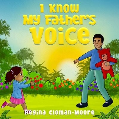 Cover for Regina Cloman-Moore · I Know My Father's Voice (Book) (2022)