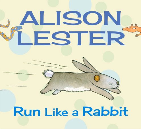 Cover for Alison Lester · Run Like a Rabbit: Read Along with Alison Lester Book 1 (Board book) (2014)