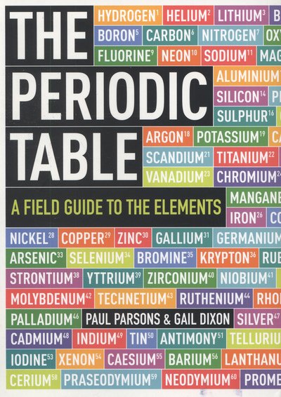 The Periodic Table: A Field Guide to the Elements - Paul Parsons - Livros - Quercus Publishing - 9781780873275 - 1 de agosto de 2013