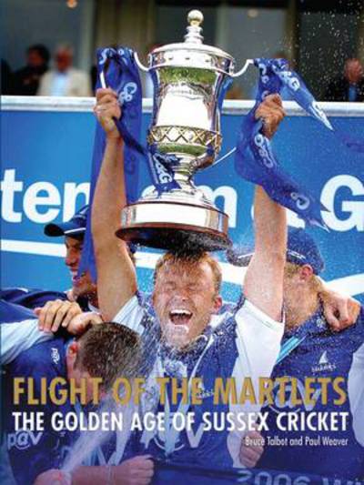 Cover for Paul Weaver · Flight of the Martlets - The Golden Age of Sussex County Cricket Club (Paperback Book) (2014)