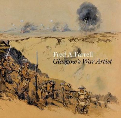 Fred A Farrell: Glasgow's War Artist - Dr. Joanna Meacock - Libros - Philip Wilson Publishers Ltd - 9781781300275 - 11 de diciembre de 2015