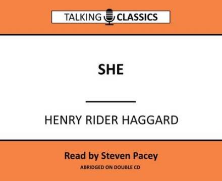 Cover for Henry Rider Haggard · She - Talking Classics (Audiobook (CD)) [Abridged edition] (2016)