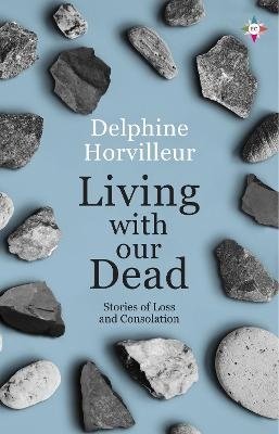 Cover for Delphine Horvilleur · Living with Our Dead (Paperback Book) (2024)