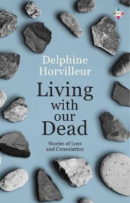 Living with Our Dead - Delphine Horvilleur - Książki - Europa Editions (UK) Ltd - 9781787704275 - 18 kwietnia 2024