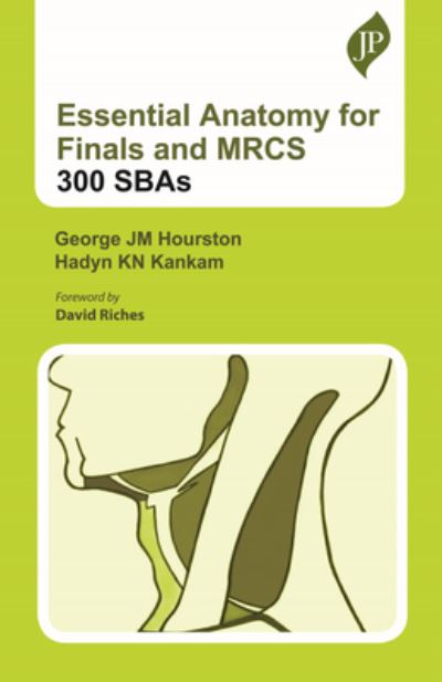 Cover for George JM Hourston · Essential Anatomy for Finals and MRCS: 300 SBAs (Hardcover Book) (2021)