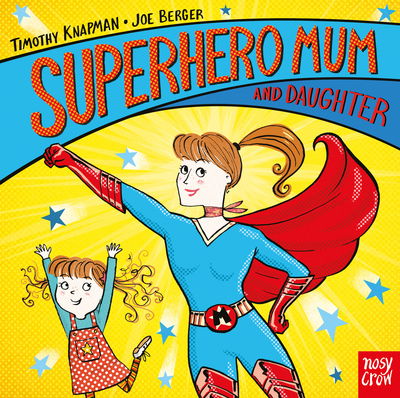 Cover for Timothy Knapman · Superhero Mum and Daughter - Superhero Parents (Board book) (2019)