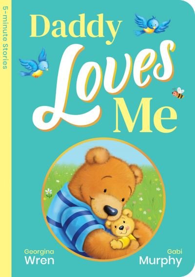Cover for Georgina Wren · Daddy Loves Me (Board book) (2020)