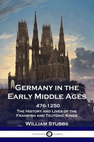 Cover for William Stubbs · Germany in the Early Middle Ages (Paperback Book) (1908)