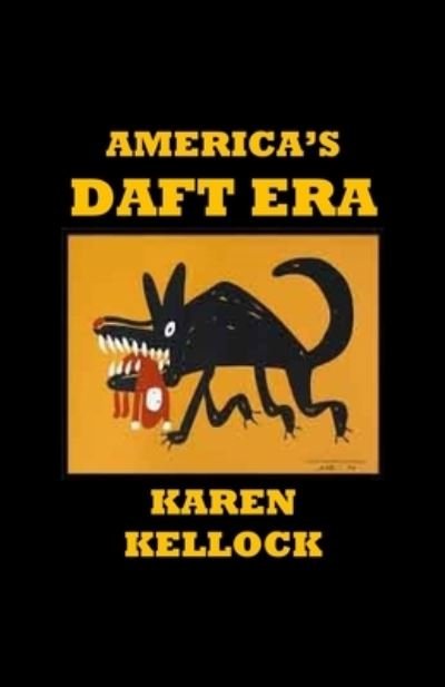 Cover for Karen Kellock · America's Daft Era (Pocketbok) (2019)