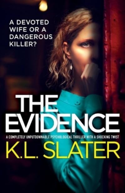 The Evidence: A completely unputdownable psychological thriller with a shocking twist - K L Slater - Books - Bookouture - 9781800197275 - July 1, 2021