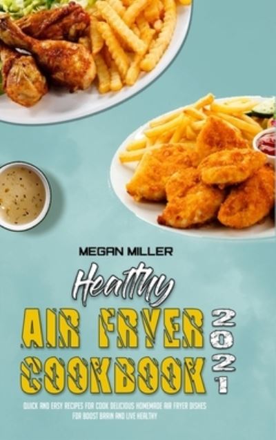 Cover for Megan Miller · Healthy Air Fryer Cookbook 2021 (Hardcover Book) (2021)