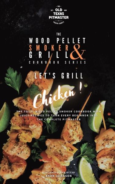 Cover for Bron Johnson · The Wood Pellet Smoker and Grill Cookbook (Hardcover Book) (2021)