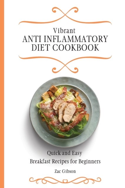 Cover for Zac Gibson · Vibrant Anti Inflammatory Diet Cookbook (Pocketbok) (2021)