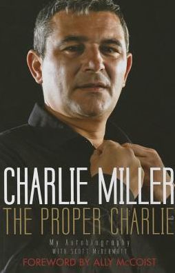 Cover for Charlie Miller · The Proper Charlie: My Autobiography (Paperback Book) (2014)