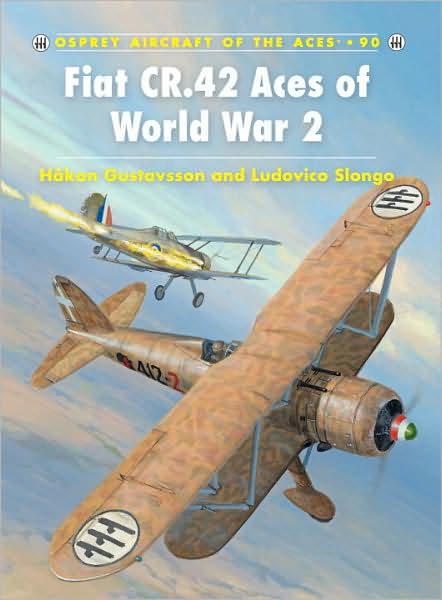 Cover for Hakan Gustavsson · Fiat CR.42 Aces of World War 2 - Aircraft of the Aces (Paperback Book) (2009)