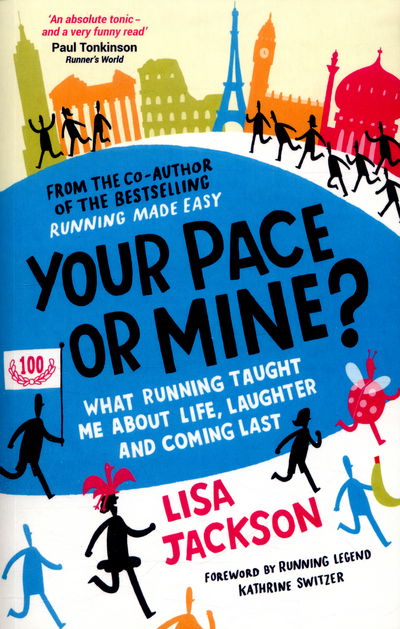 Your Pace or Mine?: What Running Taught Me About Life, Laughter and Coming Last - Lisa Jackson - Books - Octopus Publishing Group - 9781849538275 - March 10, 2016