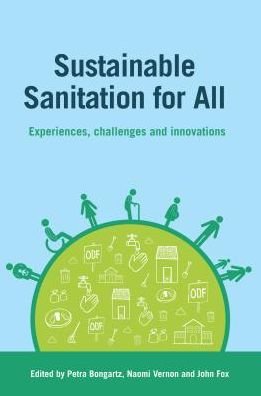 Cover for Petra Bongartz · Sustainable Sanitation for All: Experiences, challenges and innovations - Open Access (Gebundenes Buch) (2016)