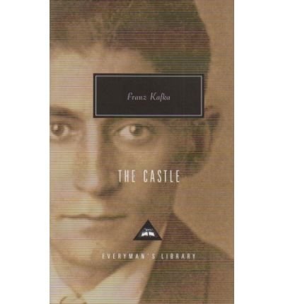 Cover for Franz Kafka · The Castle - Everyman's Library CLASSICS (Hardcover Book) (1992)