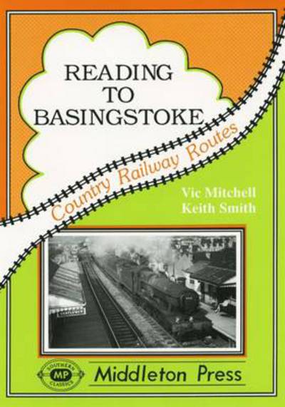 Cover for Vic Mitchell · Reading to Basingstoke: Including the Secret Bramley MOD System - Country Railway Routes (Inbunden Bok) (1994)