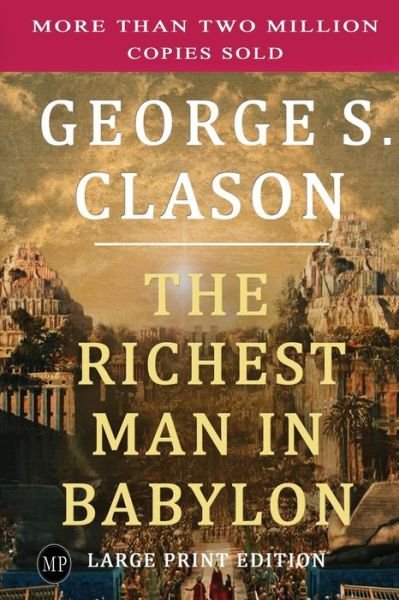 Cover for George S Clason · The Richest Man in Babylon: Large Print Edition (Pocketbok) (2015)