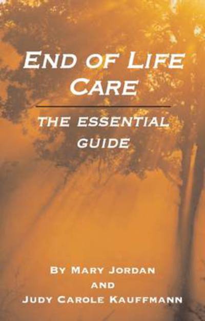 Cover for Mary Jordan · End of Life: An Essential Guide for Carers (Paperback Book) (2010)