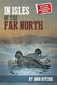 Cover for John Ritchie · In the Isles of the Far North (Classic Biography Series) (Paperback Book) (2013)