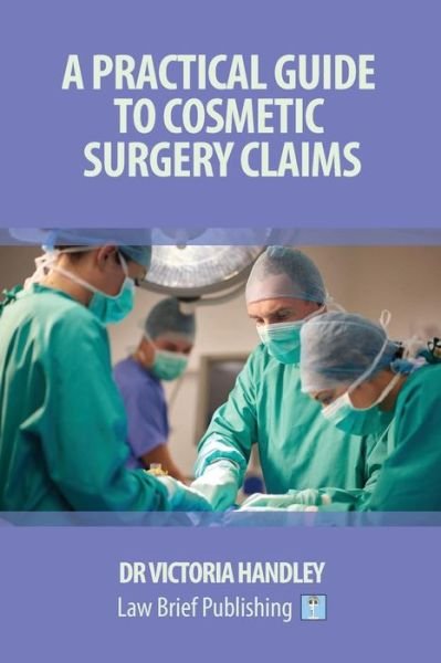 Cover for Victoria Handley · A Practical Guide to Cosmetic Surgery Claims (Paperback Book) (2017)