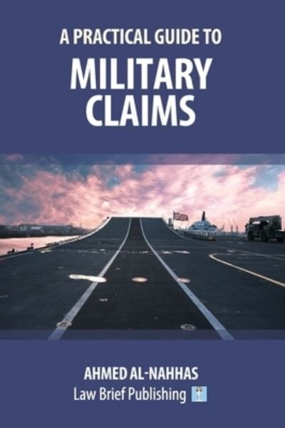 Cover for Ahmed Al-Nahhas · A Practical Guide to Military Claims (Paperback Book) (2019)